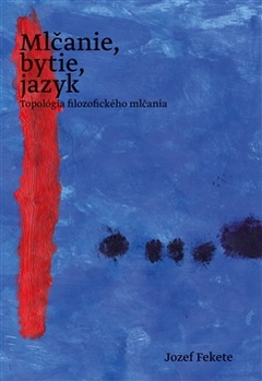 obálka: Mlčanie, bytie, jazyk