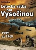 obálka: Letecká válka nad Vysočinou 1939 až 1945