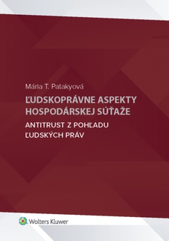 obálka: Ľudskoprávne aspekty hospodárskej súťaže - antitrust z pohľadu ľudských práv