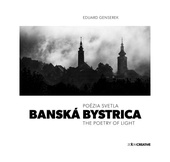 obálka: Banská Bystrica / Poézia svetla / The Poetry of Light