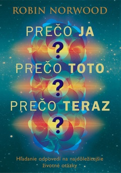 obálka: Prečo ja? Prečo toto? Prečo teraz?