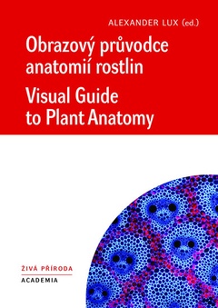 obálka: Obrazový průvodce anatomíí rostlin / Visual Guide to Plant Anatomy