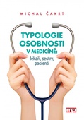 obálka: Typologie osobnosti v medicíně: lékaři, sestry, pacienti