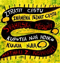 obálka: Ztratit cestu znamená poznat cestu - Svahilská přísloví