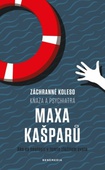 obálka: Záchranné koleso kňaza a psychiatra Maxa Kašparů