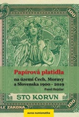 obálka: Papírová platidla na území Čech, Moravy a Slovenska 1900 - 2019
