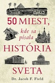 obálka: 50 miest, kde sa písala história sveta