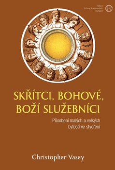 obálka: Skřítci, bohové, Boží služebníci - Působení malých a velkých bytostí ve stvoření