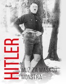 obálka: Hitler – Muž za maskou monstra