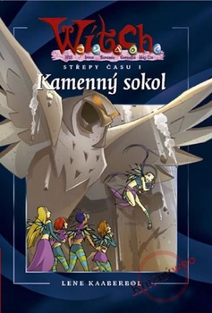 obálka: W.i.t.c.h. -Střepy času I - Kamenný sokol