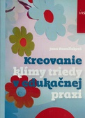 obálka: KREOVANIE KLÍMY TRIEDY V EDUKAČNEJ PRAXI