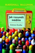 obálka: Jak rozumět médiím - Extenze člověka