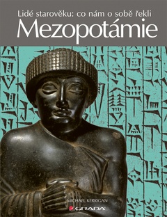 obálka: Mezopotámie - Lidé starověku: co nám o sobě řekli