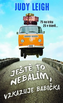 obálka: Ještě to nebalím, vzkazuje babička - 75 na krku, 25 v hlavě...