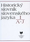 obálka: Historický slovník slovenského jazyka I (A - J)