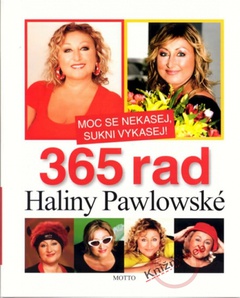 obálka: Moc se nekasej, sukni vykasej aneb 365 rad Haliny Pawlowské