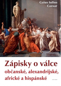obálka: Zápisky o válce občanské, alexandrijské, africké a hispánské