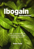 obálka: Ibogain - Klíč k uzdravení