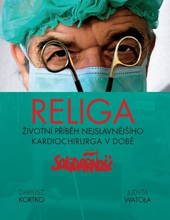obálka: Religa - Životní příběh nejslavnějšího kardiochirurga v době