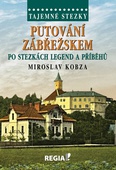 obálka: Tajemné stezky - Putování Zábřežskem po stezkách legend a příběhů