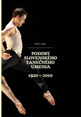 obálka: Podoby slovenského tanečného umenia 1920 - 2010