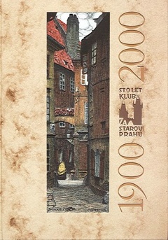 obálka: STO LET KLUBU ZA STAROU PRAHU