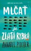obálka: Mlčať je zlatá rybka