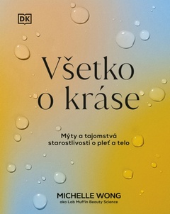 obálka: Všetko o kráse: Mýty a tajomstvá starostlivosti o pleť a telo
