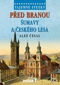 obálka: Tajemné stezky - Před branou Šumavy a Českého lesa - 2.vydání