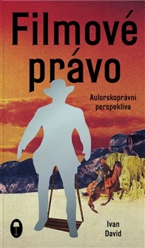 obálka: Filmové právo: Autorskoprávní perspektiva