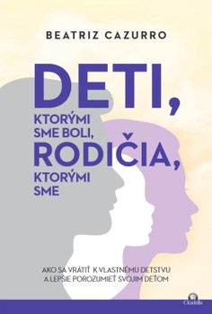 obálka: Deti, ktorými sme boli, rodičia, ktorými sme
