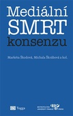 obálka: Mediální smrt konsenzu