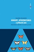 obálka: Mimikry, aposematismus a příbuzné jevy. Mimetismus v přírodě a vývoj jeho poznání