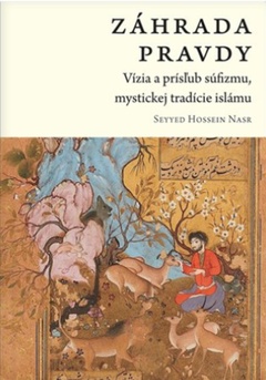 obálka: Záhrada pravdy: Vízia a prísľub súfizmu, mystickej tradície islámu