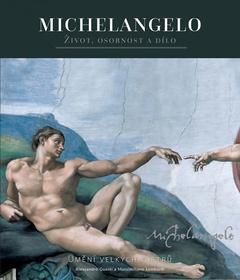 obálka: Michelangelo - Život, osobnost a dílo