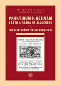 obálka: Praktikum k dejinám štátu a práva na Slovensku I. zväzok
