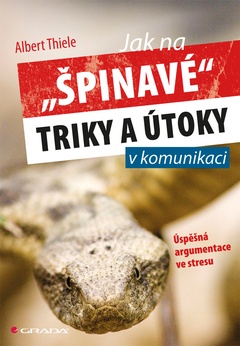 obálka: Jak na "špinavé" triky a útoky v komunikaci - Úspěšná argumentace ve stresu