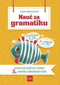 obálka: Nauč sa gramatiku - Úlohy na precvičovanie slovenčiny pre žiakov 3. ročníka základných škôl