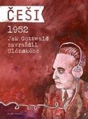 obálka: Češi 1952 - Jak Gottwald zavraždil Slánského