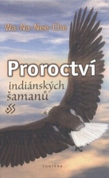 obálka: Proroctví indiánských šamanů