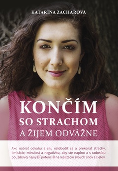 obálka: Končím so strachom a žijem odvážne (2. doplnené vydanie)