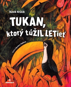 obálka: Tukan, ktorý túŽIL LETieť