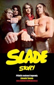 obálka: Slade Story - Příběh rockové legendy
