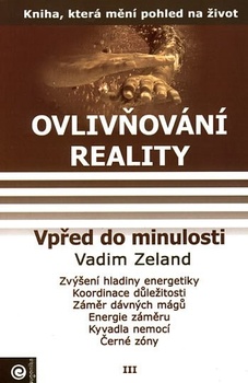 obálka: Ovlivňování reality III. - Vpřed do minulosti 