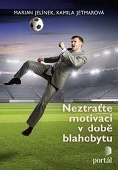 obálka: Neztraťte motivaci v době blahobytu