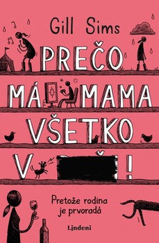 obálka: Prečo má mama všetko v...