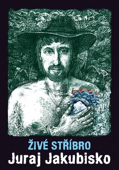 obálka: Juraj Jakubisko - Živé stříbro