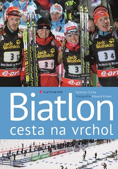 obálka: Biatlon - cesta na vrchol