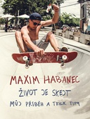 obálka: Maxim Habanec: Život je skejt
