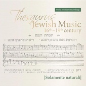obálka: Solamente Naturali: Thesaurus Of Jewish Music 16th-19th Century